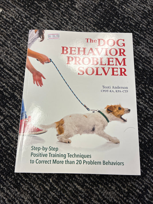 The dog behavior problem solver by Teoti Anderson
