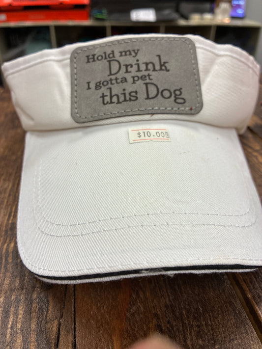 Hold my Drink I gotta pet this Dog visor