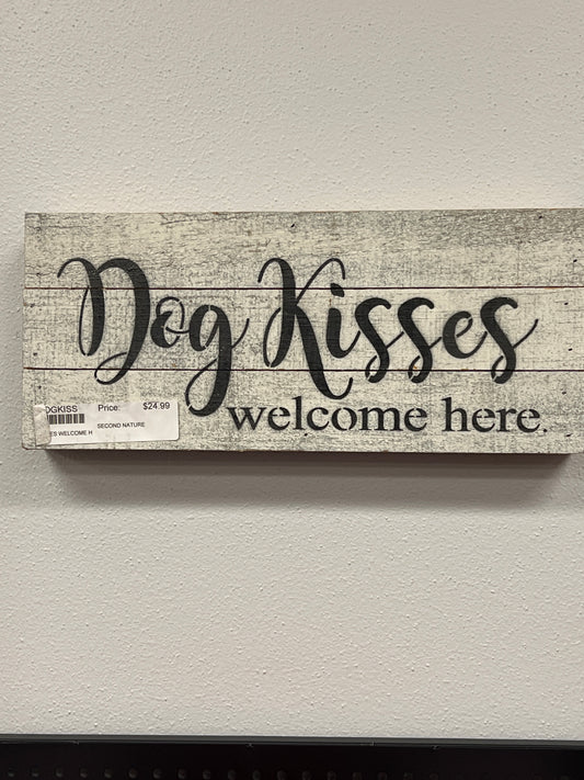 Dog Kisses Welcome Here wooden novelty sign