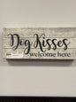 Dog Kisses Welcome Here wooden novelty sign