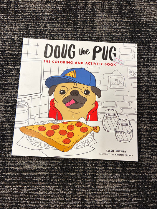Doug the pug the coloring and activity book by Leslie Mosier illustrated by Kristin Palach