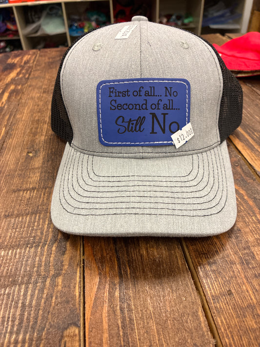 First of All… No Second of all... Still No trucker hat