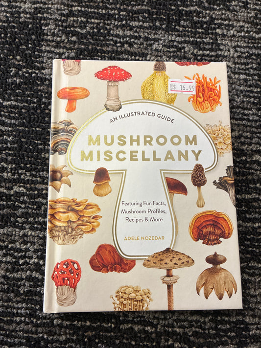 Mushroom Miscellany by Adele Nozedar