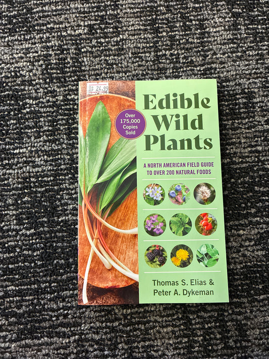 Edible Wild Plants by Thomas S. Elias & Peter A. Dykeman